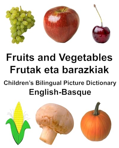 English-Basque Fruits and Vegetables/Frutak eta barazkiak Children’s Bilingual Picture Dictionary (FreeBilingualBooks.com) von CREATESPACE