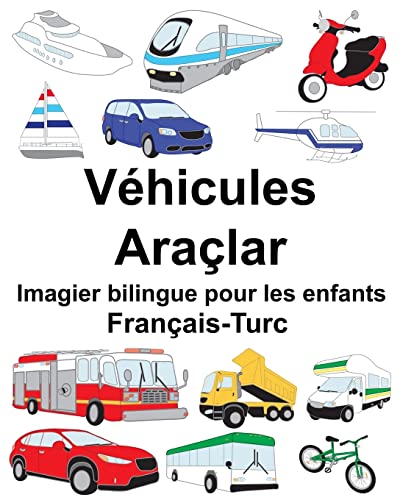 Français-Turc Véhicules/Araçlar Imagier bilingue pour les enfants (FreeBilingualBooks.com) von CREATESPACE