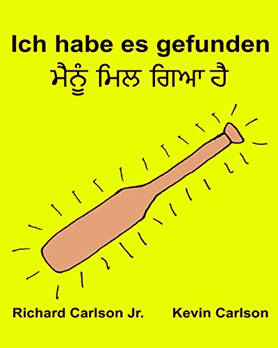 Ich habe es gefunden : Ein Bilderbuch für Kinder Deutsch-Panjabi (Zweisprachige Ausgabe) (www.rich.center)