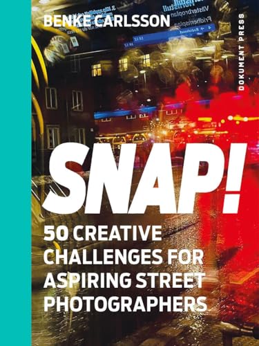 Snap!: 50 Creative Challenges for Aspiring Street Photographers von DP DOKUMENT PRESS