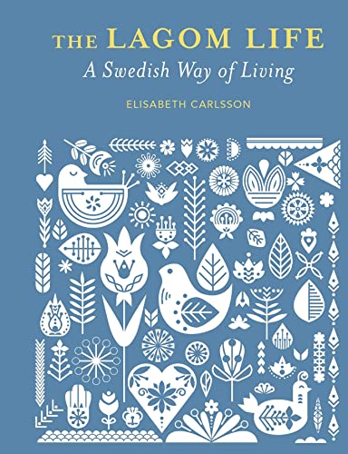 The Lagom Life: A Swedish way of living von Ryland Peters & Small