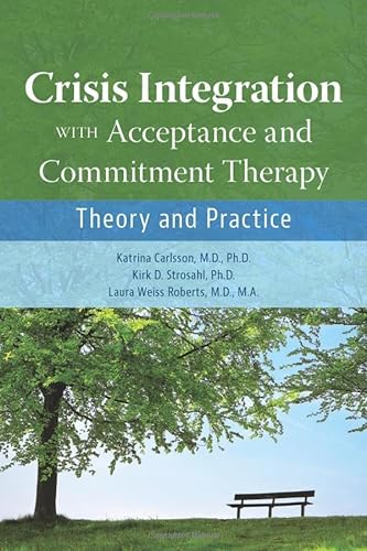 Crisis Integration With Acceptance and Commitment Therapy: Theory and Practice