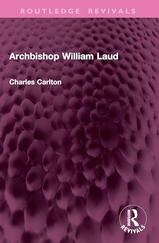 Archbishop William Laud (Routledge Revivals) von Routledge