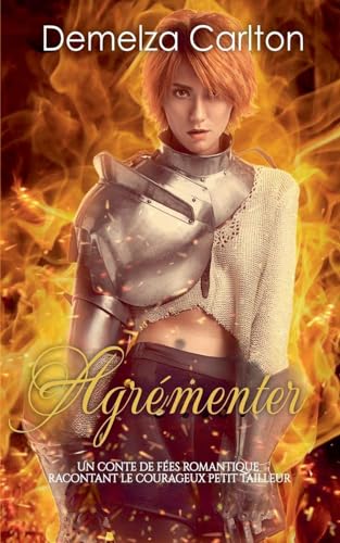 Agrémenter: Un Conte de Fées Romantique Racontant Le Courageux Petit Tailleur (Série Romantique de Contes de Fées Médiévaux, Band 7) von Lost Plot Press