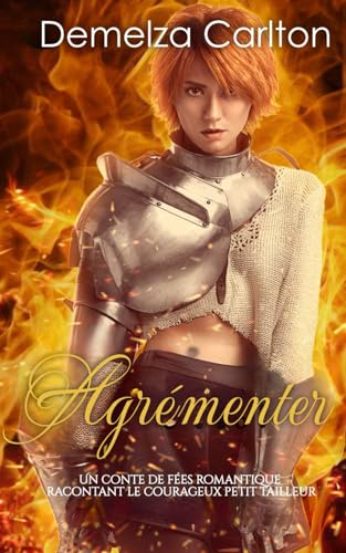 Agrémenter: Un Conte de Fées Romantique Racontant Le Courageux Petit Tailleur (Série Romantique de Contes de Fées Médiévaux) von Independently published