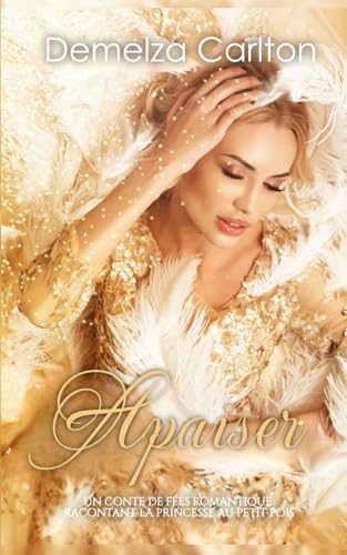 Apaiser: Un Conte de Fées Romantique Racontant La Princesse au Petit Pois (Série Romantique de Contes de Fées Médiévaux) von Independently published