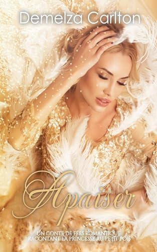Apaiser: Un Conte de Fées Romantique Racontant La Princesse au Petit Pois (Série Romantique de Contes de Fées Médiévaux, Band 8) von Lost Plot Press