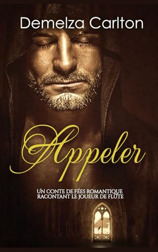 Appeler: Un Conte de Fée Romantique Racontant Le Joueur de Flûte (Série Romantique de Contes de Fées Médiévaux) von Independently published