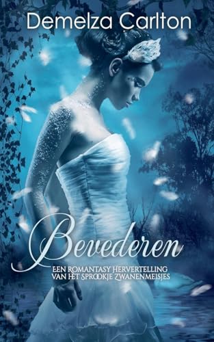 Bevederen: Een Romantasy Hervertelling van het Sprookje Zwanenmeisjes Bevederen: Een Romantasy Hervertelling van het Sprookje Zwanenmeisjes von Lost Plot Press