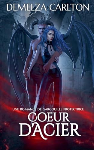 C¿ur d'Acier: Une Romance de Gargouille Protectrice (Coeur d'Acier, Band 0) von Lost Plot Press