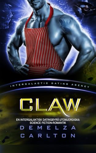 Claw: En Intergalaktisk Datingbyrå Utomjordiska Science Fiction-Romantik (Koloni: Nyx, Band 3) von Independently published