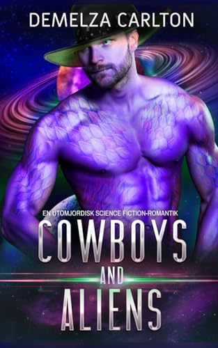 Cowboys and Aliens: En Utomjordisk Science Fiction-Romantik (Koloni: Helgdag, Band 1) von Independently published