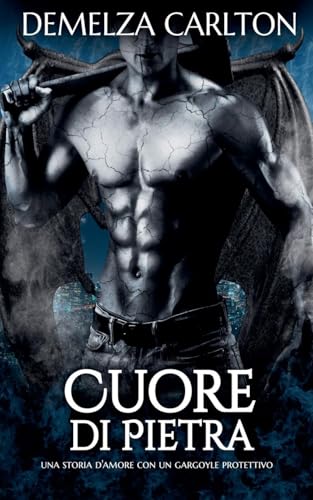 Cuore di Pietra: Una storia d'amore con un gargoyle protettivo Cuore di Pietra: Una storia d'amore con un gargoyle protettivo von Lost Plot Press