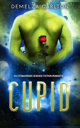 Cupid: En Utomjordisk Science Fiction-Romantik (Koloni: Helgdag, Band 4) von Independently published