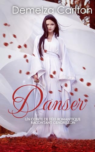 Danser: Un Conte de Fées Romantique Racontant Cendrillon (Série Romantique de Contes de Fées Médiévaux) von Independently published