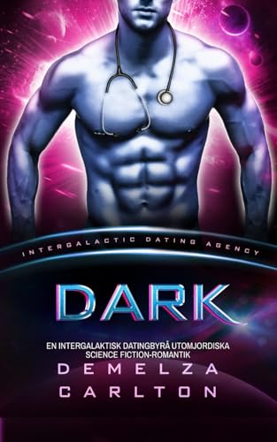 Dark: En Intergalaktisk Datingbyrå Utomjordiska Science Fiction-Romantik (Koloni: Nyx, Band 7) von Independently published