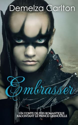 Embrasser: Un Conte de Fées Romantique Racontant Le Prince Grenouille (Série Romantique de Contes de Fées Médiévaux) von Independently published