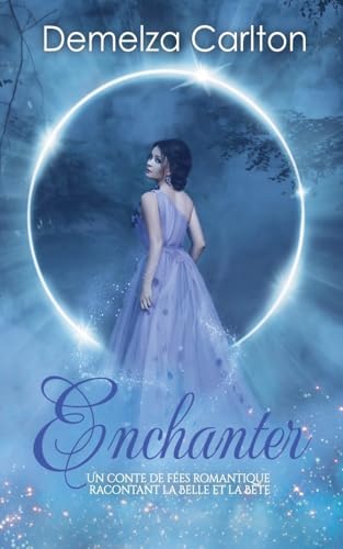 Enchanter: Un Conte de Fée Romantique Racontant La Belle Et La Bête (Série Romantique de Contes de Fées Médiévaux, Band 1) von Lost Plot Press