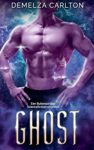 Ghost: Een Buitenaardse Sciencefictionromantiek (Kolonie Feestdagen, Band 2) von Lost Plot Press