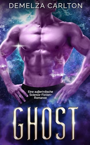 Ghost: Eine außerirdische Science-Fiction-Romanze (Kolonie-Feiertage, Band 2)