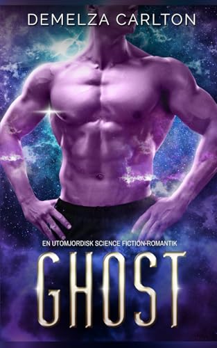 Ghost: En Utomjordisk Science Fiction-Romantik (Koloni: Helgdag, Band 2) von Independently published