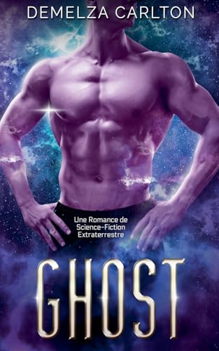 Ghost: Une Romance de Science-Fiction Extraterrestre (Colonie Fête, Band 2) von Lost Plot Press