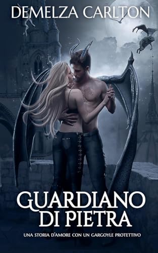 Guardiano di Pietra: Una storia d'amore con un gargoyle protettivo (Cuore d'Acciaio, Band 1) von Lost Plot Press