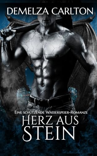 Herz aus Stein: Eine schützende Wasserspeier-Romanze Herz aus Stein: Eine schützende Wasserspeier-Romanze von Independently published