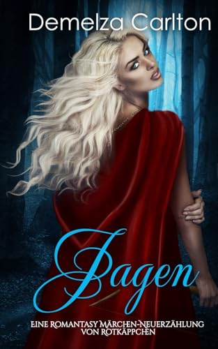 Jagen: Eine Romantasy Märchen-Neuerzählung von Rotkäppchen (Mittelalterliche Märchen-Liebesromanserie) von Independently published