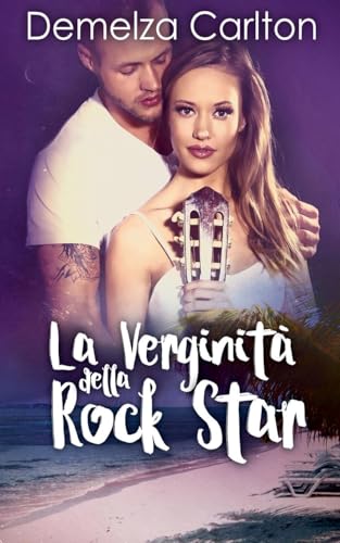 La Verginità della Rock Star (Resort Dell'isola Di Romance, Band 3) von Lost Plot Press