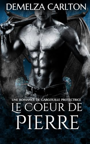 Le Cœur de Pierre: Une Romance de Gargouille Protectrice Le Cœur de Pierre: Une Romance de Gargouille Protectrice von Independently published