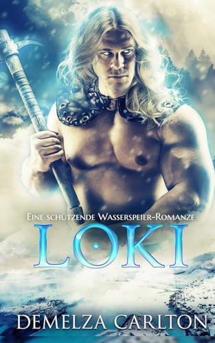 Loki: Eine Schützende Wasserspeier-Romanze (Herz aus Eis) von Independently published