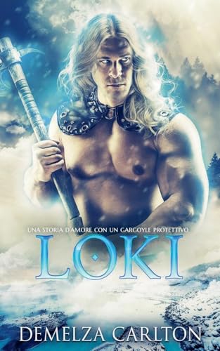 Loki: Una storia d'amore con un gargoyle protettivo (Cuore Di Ghiaccio, Band 2) von Lost Plot Press
