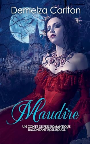 Maudire: Un Conte de Fées Romantique Racontant Rose Rouge (Série Romantique de Contes de Fées Médiévaux, Band 23) von Lost Plot Press