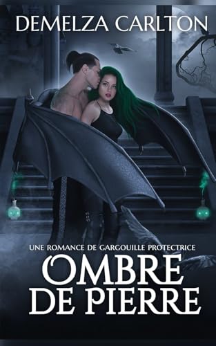 Ombre de Pierre: Une Romance de Gargouille Protectrice (Cœur d'Acier) von Independently published