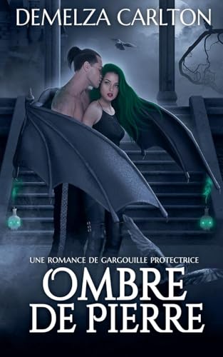 Ombre de Pierre: Une Romance de Gargouille Protectrice (Coeur d'Acier, Band 4) von Lost Plot Press