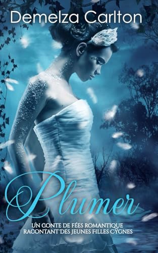 Plumer: Un Conte de Fées Romantique Racontant Des Jeunes Filles Cygnes (Série Romantique de Contes de Fées Médiévaux) von Independently published