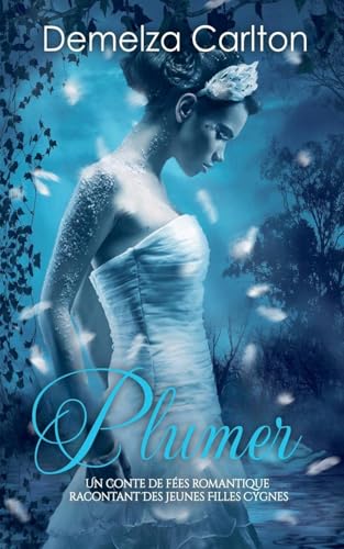 Plumer: Un Conte de Fées Romantique Racontant Des Jeunes Filles Cygnes (Série Romantique de Contes de Fées Médiévaux, Band 22) von Lost Plot Press
