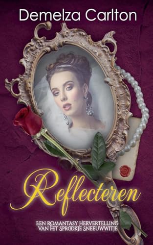 Reflecteren: Een Romantasy Hervertelling van het Sprookje Sneeuwwitje Reflecteren: Een Romantasy Hervertelling van het Sprookje Sneeuwwitje von Lost Plot Press