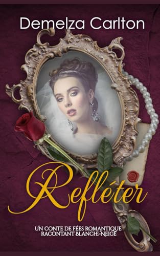 Refléter: Un Conte de Fées Romantique Racontant Blanche-Neige (Série Romantique de Contes de Fées Médiévaux) von Independently published