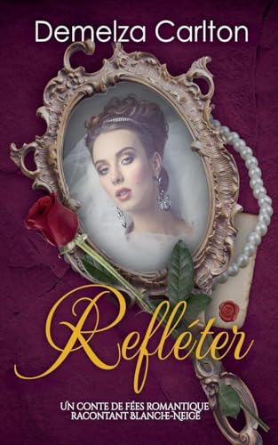 Refléter: Un Conte de Fées Romantique Racontant Blanche-Neige (Série Romantique de Contes de Fées Médiévaux, Band 16) von Lost Plot Press