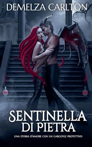 Sentinella di Pietra: Una storia d'amore con un gargoyle protettivo (Cuore d'Acciaio, Band 3) von Lost Plot Press