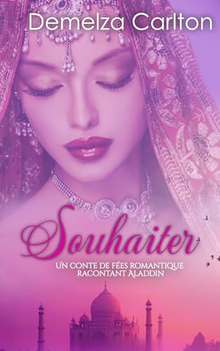 Souhaiter: Un Conte de Fées Romantique Racontant Aladdin (Série Romantique de Contes de Fées Médiévaux) von Independently published