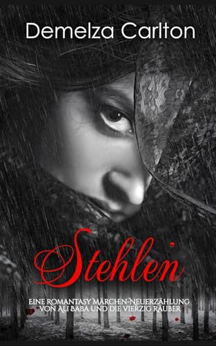Stehlen: Eine Romantasy Märchen-Neuerzählung von Ali Baba und die vierzig Räuber (Mittelalterliche Märchen-Liebesromanserie) von Independently published