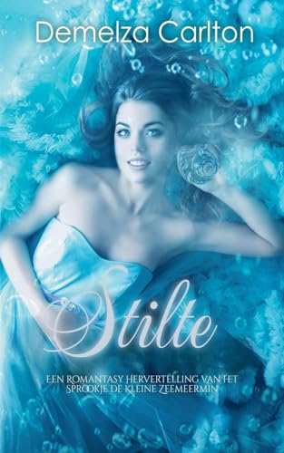 Stilte: Een Romantasy Hervertelling van het Sprookje de Kleine Zeemeermin (Middeleeuwse Sprookjesromantische Serie, Band 5) von Lost Plot Press