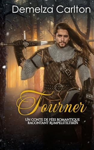 Tourner: Un Conte de Fées Romanesque Racontant Rumpelstiltskin (Série Romantique de Contes de Fées Médiévaux) von Independently published