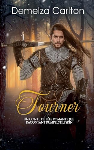 Tourner: Un Conte de Fées Romantique Racontant Rumpelstiltskin (Série Romantique de Contes de Fées Médiévaux, Band 13) von Lost Plot Press