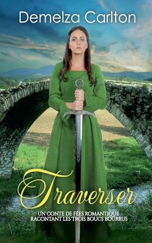 Traverser: Un Conte de Fées Romantique Racontant Les Trois Boucs Bourrus (Série Romantique de Contes de Fées Médiévaux, Band 24) von Lost Plot Press