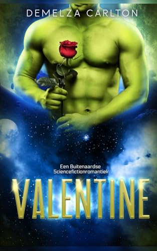 Valentine: Een Buitenaardse Sciencefictionromantiek (Kolonie Feestdagen) von Independently published