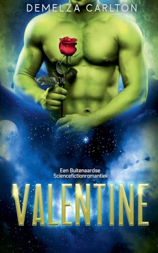 Valentine: Een Buitenaardse Sciencefictionromantiek (Kolonie Feestdagen, Band 5) von Lost Plot Press